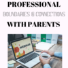 Establishing Professional Boundaries and Connections with Parents